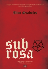 Bíró Szabolcs: Sub Rosa